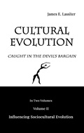 Cover: Cultural Evolution: Caught in the Devil's Bargain (Volume II, Influencing Sociocultural Evolution, #2) - Baobab Atlanta Publishing