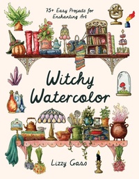 Abbildung von: Witchy Watercolor - Page Street Publishing