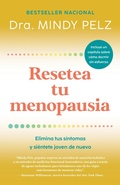 Cover: Resetea tu menopausia: Elimina tus sintomas y sientete joven de nuevo / The Menopause Reset: Get Rid of Your Symptoms and Feel Like Your Younger Self Again - Vintage Espanol