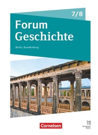 Abbildung von: Forum Geschichte - Neue Ausgabe - Gymnasium Berlin/Brandenburg - Ausgabe ab 2025 - 7./8. Schuljahr - Cornelsen Verlag