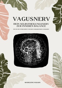 Abbildung von: Vagusnerv - Dein Selbstheilungsnerv zur inneren Balance: Wie du ihn stimulierst und dein Wohlbefinden steigerst - tredition