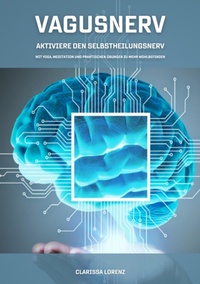 Abbildung von: Vagusnerv - Aktiviere den Selbstheilungsnerv: Mit Yoga, Meditation und praktischen Übungen zu mehr Wohlbefinden - tredition