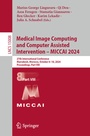 Cover: Medical Image Computing and Computer Assisted Intervention - MICCAI 2024 - Springer