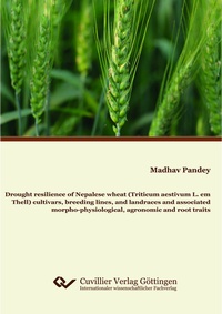 Abbildung von: Drought resilience of Nepalese wheat (Triticum aestivum L. em Thell) cultivars, breeding lines, and landraces and associated morpho-physiological, agronomic and root traits - Cuvillier Verlag