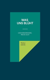 Enlarge image Cover: Was uns blüht - BoD - Books on Demand