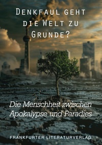 Abbildung von: Denkfaul geht die Welt zu Grunde? - Frankfurter Literaturverlag