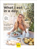 Abbildung von: What I eat in a day - Gräfe und Unzer