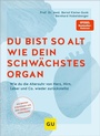 Bild: Du bist so alt wie dein schwächstes Organ - Gräfe und Unzer
