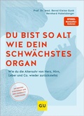 Abbildung von: Du bist so alt wie dein schwächstes Organ - Gräfe und Unzer