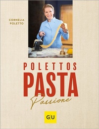 Abbildung von: Polettos Pasta Passione - Gräfe und Unzer