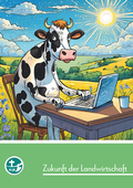 Cover: Zukunft der Landwirtschaft - Landesstelle d. Katholischen Landjugend Bayerns