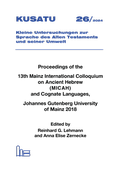 Cover: Proceedings of the 13th Mainz International Colloquium on Ancient Hebrew (MICAH) and Cognate Languages, Johannes Gutenberg University of Mainz 2018 - Hartmut Spenner Verlag