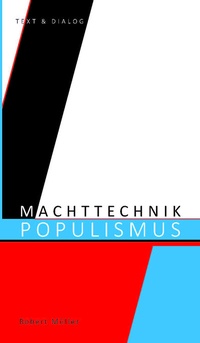 Abbildung von: Machttechnik Populismus - Verlag Text & Dialog