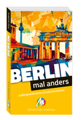 Abbildung von: Berlin - mal anders. MICHAEL MÜLLER REISEFÜHRER - Michael Müller Verlag