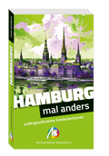 Abbildung von: Hamburg - mal anders. MICHAEL MÜLLER REISEFÜHRER - Michael Müller Verlag