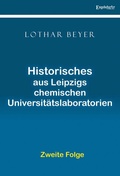 Cover: Historisches aus Leipzigs Chemischen Universit&auml;tslaboratorien - Zweite Folge - Engelsdorfer Verlag
