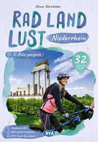 Abbildung von: Niederrhein RadLandLust, 32 Lieblingstouren, E-Bike-geeignet mit Knotenpunkten und Wohnmobilstellplätze - BVA BikeMedia