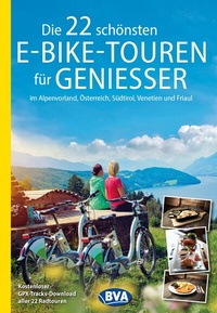Abbildung von: Die 22 schönsten E-Bike-Touren für Genießer im Alpenvorland, Österreich, Südtirol, Venetien und Friaul - BVA BikeMedia