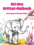 Cover: Kri-kra Kritzel-Malbuch - Gro&szlig;e Bilder f&uuml;r kleine H&auml;nde - Papierfresserchens MTM-Verlag