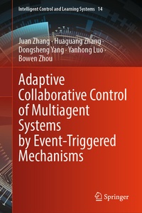 Enlarge image Cover: Adaptive Collaborative Control of Multiagent Systems by Event-Triggered Mechanisms - Springer