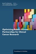 Cover: Optimizing Public-Private Partnerships for Clinical Cancer Research - National Academies Press