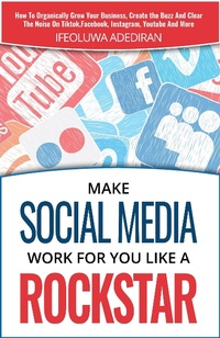 Abbildung von: Make Social Media Work For You Like A Rockstar - Lulu.com