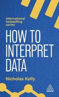 Cover: How to Interpret Data - Kogan Page Ltd