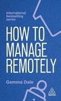 Cover: How to Manage Remotely - Kogan Page Ltd