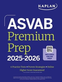 Abbildung von: ASVAB Premium Prep 2025-2026: Includes 6 Full Length Practice Tests, 1000+ Practice Questions + Online Access to Interactive Video Lessons and Tutorials - Kaplan Publishing