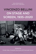 Cover: Vincenzo Bellini on Stage and Screen, 1935-2020 - Bloomsbury Academic