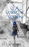 Cover: A Sea Of Sorrow And Scorn - A.P Beswick Publications