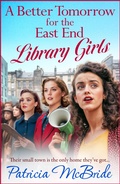 Cover: A Better Tomorrow for the East End Library Girls - Boldwood Books Ltd