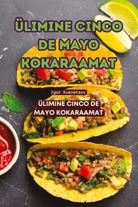 Abbildung von: ?limine Cinco de Mayo Kokaraamat - Igor Kuznetsov