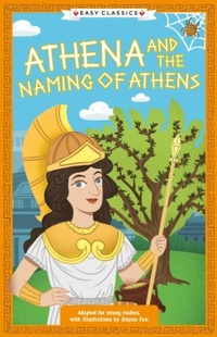 Enlarge image Cover: Greek Classics: Athena and the Naming of Athens (Easy Classics) - Sweet Cherry Publishing