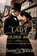 Cover: Lady of a Gilded Age (The Gilded Age, #2) - Suzanne G. Rogers