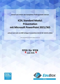 Enlarge image Cover: ICDL Präsentation mit Microsoft PowerPoint 2021/365 (Syllabus 6.0) - EduBox GmbH