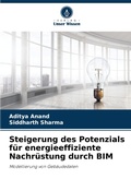 Cover: Steigerung des Potenzials fuer energieeffiziente Nachruestung durch BIM - Verlag Unser Wissen