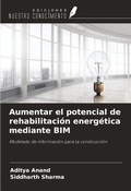 Cover: Aumentar el potencial de rehabilitaci&oacute;n energ&eacute;tica mediante BIM - Ediciones Nuestro Conocimiento