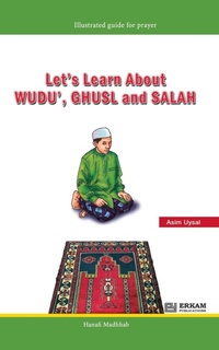 Abbildung von: Let's Learn about Wudu', Ghusul and Salah (Hanafi Madhhab) (Edition1) - Unknown