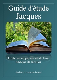 Abbildung von: Guide d'étude : Jacques (Série d'études bibliques sur les mots anciens) - Andrew J. Lamont-Turner