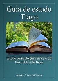 Abbildung von: Guia de estudo: Tiago (Série de estudos bíblicos de palavras antigas) - Andrew J. Lamont-Turner