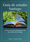 Abbildung von: Guía de estudio: Santiago (Serie de estudios bíblicos de palabras antiguas) - Andrew J. Lamont-Turner