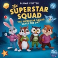 Cover: The Superstar Squad Saves the Day - Children Book Hub