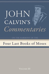 Bild vergrößern Bild: Commentaries on the Four Last Books of Moses Arranged in the Form of a Harmony, Volume 3 - Wipf and Stock Publishers