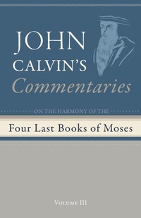 Bild vergrößern Bild: Commentaries on the Four Last Books of Moses Arranged in the Form of a Harmony, Volume 3 - Wipf & Stock Publishers