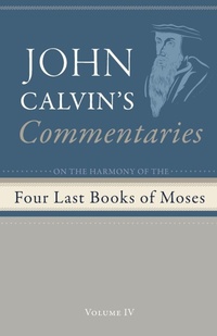 Bild vergrößern Bild: Commentaries on the Four Last Books of Moses Arranged in the Form of a Harmony, Volume 4 - Wipf & Stock Publishers