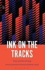 Cover: Ink on the Tracks - Bloomsbury Academic USA