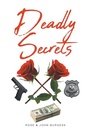 Cover: Deadly Secrets - Fulton Books