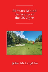 Abbildung von: 32 Years Behind the Scenes of the US Open - Newman Springs Publishing, Inc.