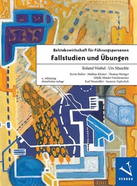 Abbildung von: Betriebswirtschaft für Führungspersonen: Fallstudien und Übungen - Versus